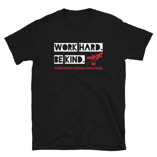 Adult Unisex Fit T-Shirt » Work Hard. Be Kind. - Black